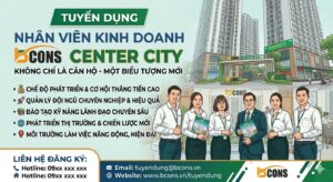 TUYỂN DỤNG NHÂN VIÊN KINH DOANH BẤT ĐỘNG SẢN – BCONS GROUP